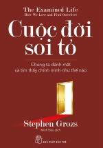 Cuộc Đời Soi Tỏ – Chúng Ta Đánh Mất Và Tìm Thấy Chính Mình Như Thế Nào