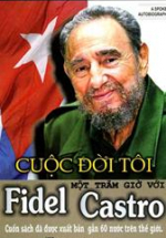 Cuộc Đời Tôi – Một Trăm Giờ Với Fidel Castro