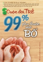 Cuộc Đời Trẻ – 99% Phụ Thuộc Vào Bố