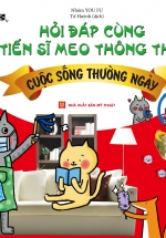 Hỏi Đáp Cùng Tiến Sĩ Meo Thông Thái – Cuộc Sống Thường Ngày