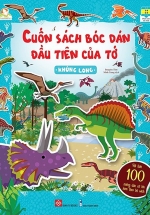 Cuốn Sách Bóc Dán Đầu Tiên Của Tớ – Khủng Long