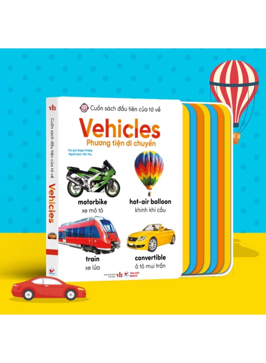 Cuốn Sách Đầu Tiên Của Tớ Về – Vehicles – Phương Tiện Di Chuyển (Song Ngữ Anh-Việt)