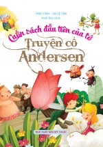 Cuốn Sách Đầu Tiên Của Tớ – Truyện Cổ Andersen