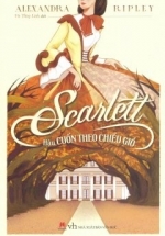 Scarlett –  Hậu Cuốn Theo Chiều Gió