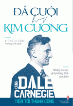 Cùng Dale Carnegie Tiến Tới thành Công – Đá Cuội Hay Kim Cương