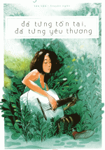 Đã Từng Tồn Tại Đã Từng Yêu Thương