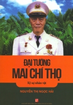Đại Tướng Mai Chí Thọ – Ký Sự Nhân Vật