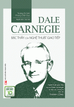 Dale Carnegie – Bậc Thầy Của Nghệ Thuật Giao Tiếp (Bìa Cứng)