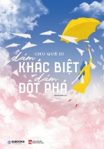 Dám Khác Biệt, Dám Đột Phá