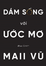 Dám Sống Với Ước Mơ