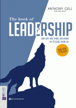 The Book Of Leadership – Dẫn Dắt Bản Thân, Đội Nhóm Và Tổ Chức Vươn Xa