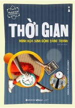 Dẫn Nhập Ngắn Về Khoa Học – Thời Gian : Minh Họa Sinh Động Bằng Tranh