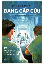 Đang Cấp Cứu – 17 Câu Chuyện Sinh Tử Từ Phòng Cấp Cứu