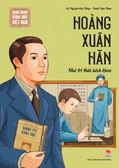 danh nhan khoa hoc viet nam hoang xuan han nha tri thuc bach khoa bia - Tuyển Chọn Sách Hay