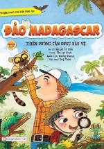 Đảo MADAGASCAR – Thiên Đường Cần Được Bảo Vệ