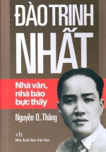 Đào Trinh Nhất – Nhà Văn, Nhà Văn, Nhà Báo Bực Thầy