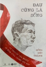 Đau Cũng Là Sống – Tự Truyện Của Người 30 Năm Sống Chung Với HIV