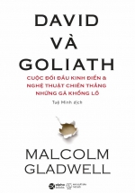 David Và Goliath – Cuộc Đối Đầu Kinh Điển Và Nghệ Thuật Chiến Thắng Những Gã Khổng Lồ