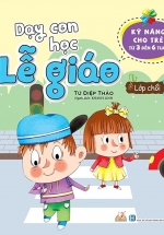 Dạy Con Học Lễ Giáo – Lớp Chồi 1