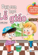 Dạy Con Học Lễ Giáo – Lớp Mầm 2