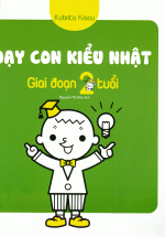 Sách Dạy Con Kiểu Nhật – Giai Đoạn Trẻ 2 Tuổi