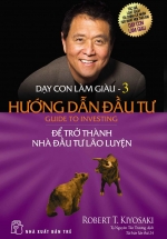 Dạy Con Làm Giàu (Tập 3) – Hướng Dẫn Đầu Tư