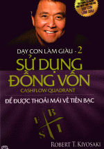 Dạy Con Làm Giàu (Tập 2) – Sử Dụng Đồng Vốn