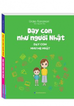 Sách Dạy Con Như Người Nhật – Dạy Con Như Mẹ Nhật