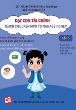 Dạy Con Tài Chính – Teach Children How To Manage Money – Tập 5