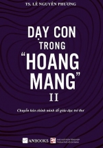 Dạy Con Trong Hoang Mang II