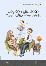 Dạy Con Yêu Sách, Gieo Mầm Tính Cách