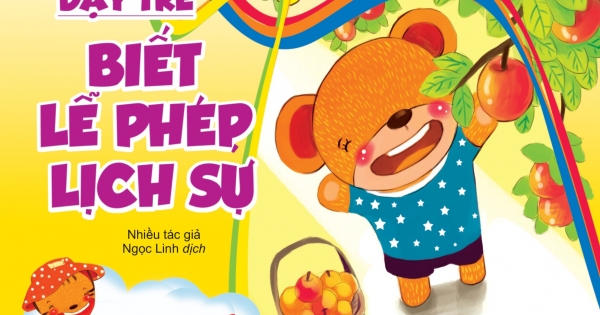 Dạy Trẻ Biết Lễ Phép Lịch Sự 1 – Hái Quả (Tái Bản 2018)