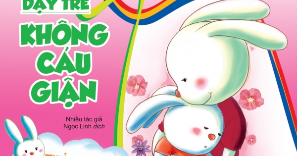 Dạy Trẻ Không Cáu Giận 1 – Thỏ Con Nhõng Nhẽo (Tái Bản 2018)