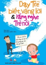 Dạy Trẻ Biết Vâng Lời & Lắng Nghe Trẻ Nói