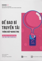 Để Bao Bì Truyền Tải Thông Điệp Marketing – Bí Kíp Tăng Lợi Thế Cạnh Tranh Cho Sản Phẩm Thương Mại