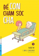 Để Con Chăm Sóc Cha – I’m A Caregiver – Tập 1