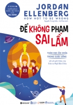 Để Không Phạm Sai Lầm – Toán Học Ẩn Chứa Trong Cuộc Sống