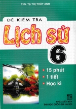 Đề Kiểm Tra Lịch Sử 6 – 15 Phút, 1 Tiết, Học Kì