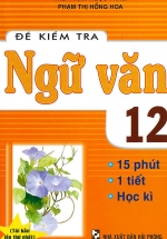 Đề Kiểm Tra Ngữ Văn 12 – 15 Phút – 1 Tiết – Học Kì