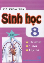 Đề Kiểm Tra Sinh Học Lớp 8 – 15 Phút – 1 Tiết – Học Kì