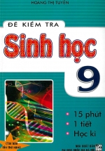 Đề Kiểm Tra Sinh Học 9 – 15 Phút – 1 Tiết – Học Kì