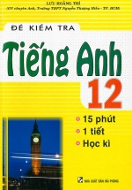 Đề Kiểm Tra Tiếng Anh 12 – 15 Phút – 1 Tiết – Học Kì