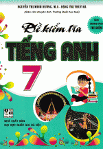 Đề Kiểm Tra Tiếng Anh 7  – Theo Chương Trình Thí Điểm