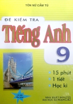 Đề Kiểm Tra Tiếng Anh 9 – 15 Phút – 1 Tiết – Học Kì