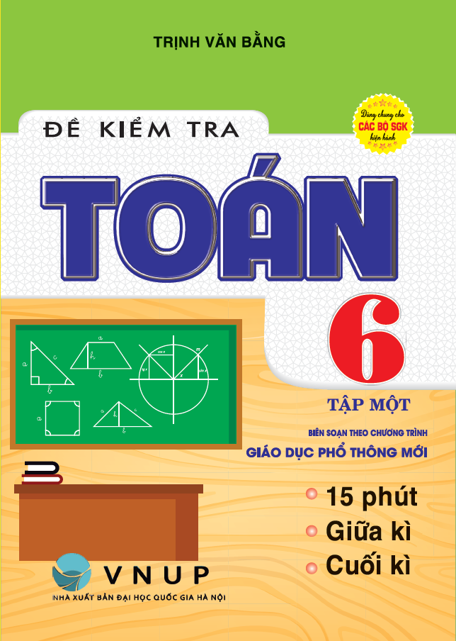 Đề Kiểm Tra Toán Lớp 6 – Tập 1 (Biên Soạn Theo Chương Trình Giáo Dục Phổ Thông Mới)