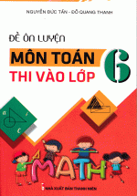 Đề Ôn Luyện Môn Toán Thi Vào Lớp 6