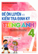 Đề Ôn Luyện Và Kiểm Tra Định Kỳ Tiếng Anh 4