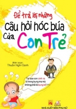Để Trả Lời Những Câu Hỏi Hóc Búa Của Con Trẻ