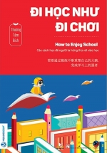 Đi Học Như Đi Chơi – How To Enjoy School