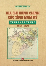 Địa Chí Hành Chính Các Tỉnh Nam Kỳ Thời Pháp Thuộc (1859-1954)